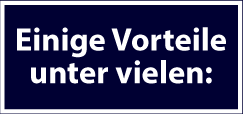 Einige Vorteile unter vielen